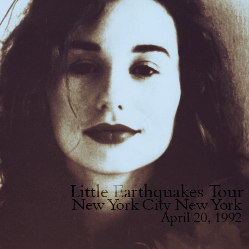 Little Earthquakes Tour: New York City, New York (April 20, 1992)
Little Earthquakes Tour: New York City, New York (April 20, 1992)

Early Show
Keywords: Little Earthquakes Tour;1992