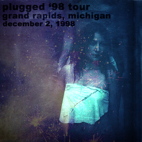 Plugged '98 Tour: Grand Rapids, Michigan (December 2, 1998)
Plugged '98 Tour: Grand Rapids, Michigan (December 2, 1998)
Keywords: from the choirgirl hotel;1998